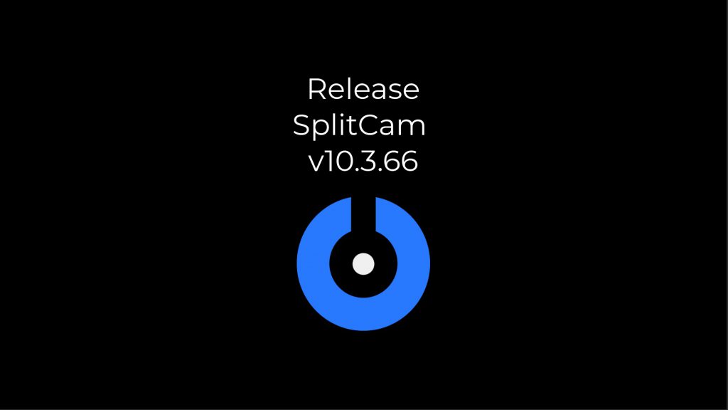 SplitCam 10.7.7 for windows instal